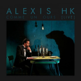 Alexis HK - Comme un ours (Live) '2020