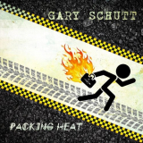 Gary Schutt - Packing Heat '2021
