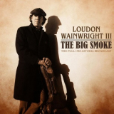 Loudon Wainwright III - The Big Smoke (Live 1985) '2021