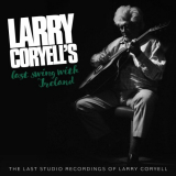 Larry Coryell - Larry Coryells Last Swing With Ireland '2021