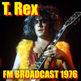 T. Rex - T. Rex FM Broadcast 1976 '2020