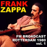 Frank Zappa - Frank Zappa FM Broadcast Rotterdam May 1980 vol. 1 '2020