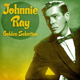 Johnnie Ray - Golden Selection (Remastered) '2020