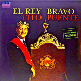 Tito Puente - El Rey Bravo! '2019