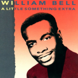 William Bell - A Little Something Extra '1992/2021