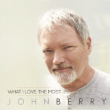 John Berry - What I Love The Most '2016