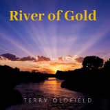 Terry Oldfield - River of Gold '2021