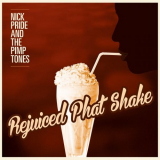 Nick Pride & The Pimptones - Rejuiced Phat Shake '2014 / 2020