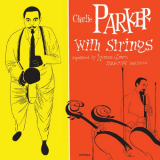 Charlie Parker - Charlie Parker With Strings (Deluxe Edition) '2018