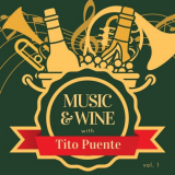 Tito Puente - Music & Wine with Tito Puente, Vol.1 '2021