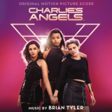 Brian Tyler - Charlies Angels (Original Motion Picture Score) '2019