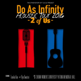 Do As Infinity - Do As Infinity Acoustic Tour 2016 -2 of Us- '2016