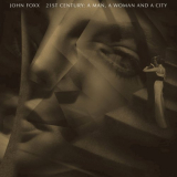 John Foxx - 21st Century: A Man, a Woman and a City '2016