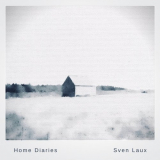 Sven Laux - Home Diaries 025: Scattered Fragments Of Separation '2020