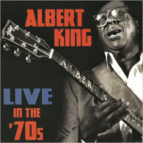 Albert King - Live In The 70s '2014