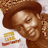 Sister Carol - Opportunity '2020