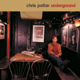 Chris Potter - Underground Quartet '2006