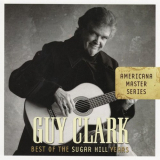 Guy Clark - Americana Master Series: Best Of The Sugar Hill Years '2007