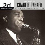 Charlie Parker - 20th Century Masters: The Millennium Collection - The Best Of Charlie Parker '2004/2018