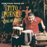 Tito Puente - King of Kings: The Very Best of Tito Puente '2002