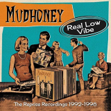 Mudhoney - Real Low Vibe: The Reprise Recordings 1992-1998 '2021