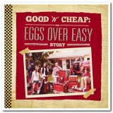 Eggs Over Easy - Good N Cheap: The Eggs Over Easy Story '2016