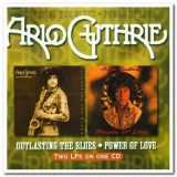 Arlo Guthrie - Outlasting the Blues & Power of Love '2000