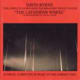 David Byrne - The Catherine Wheel (The Complete Score from the Broadway Production) '1981 [1990]