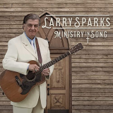 Larry Sparks - Ministry In Song '2021