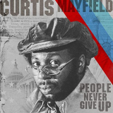 Curtis Mayfield - People Never Give Up '2020
