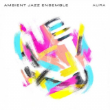 Ambient Jazz Ensemble - Aura '2020