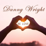 Danny Wright - Be Love '2020