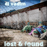 DJ Vadim - Lost and Found, Vol. 1 '2020
