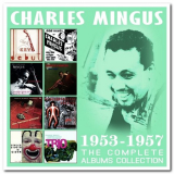 Charles Mingus - The Complete Albums Collections 1953-1957 '2016