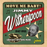 Jimmy Witherspoon - Move Me Baby! Greatest Hits and More (1947-1955) '2020