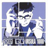 Ursula 1000 - All Systems Are Go-Go '2000