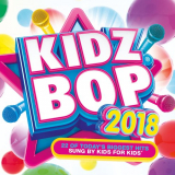 Kidz Bop Kids - Kidz Bop 2018 '2017