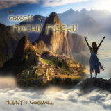 Medwyn Goodall - The Goddess of Machu Picchu '2019
