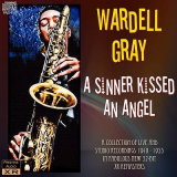 Wardell Gray - A Sinner Kissed an Angel '1949; 2011