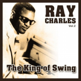 Ray Charles - The King of Swing, Vol. 2 '2019
