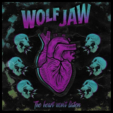 Wolf Jaw - The Heart Wont Listen '2019