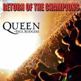 Queen & Paul Rodgers - Return Of The Champions '2005/2012