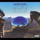 Scissor Sisters - Magic Hour (Deluxe Edition) '2012