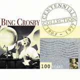 Bing Crosby - Centennial Collection 1903-1977 '2008