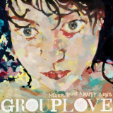 Grouplove - Never Trust A Happy Song (Ã‰dition Studio Masters) '2011/2013