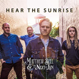 Matthew Bell & The Next of Kin - Hear the Sunrise '2019
