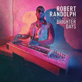 Robert Randolph & The Family Band - Brighter Days '2019