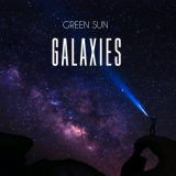 Green Sun - Galaxies '2019