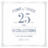 Point Of Grace - Our Recollections: Limited Edition 25th Anniversary Collection '2017