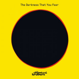 Chemical Brothers, The - The Darkness That You Fear '2021